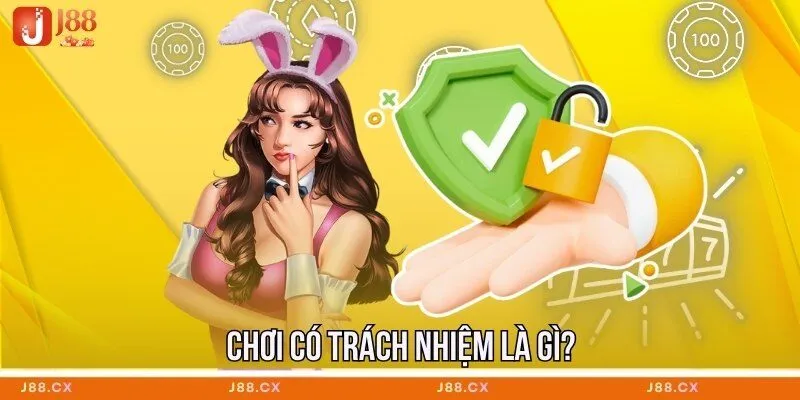 Chơi có trách nhiệm là gì?
